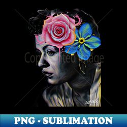 Queens Never Die  Billie Holiday - Premium PNG Sublimation File - Instantly Transform Your Sublimation Projects