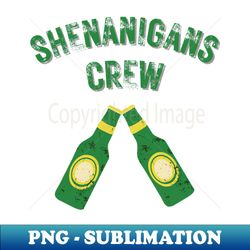 Shenanigans Crew - Exclusive Sublimation Digital File - Stunning Sublimation Graphics