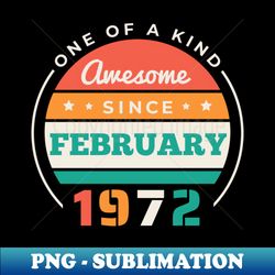 Retro Awesome Since February 1972 Birthday Vintage Bday 1972 - Digital Sublimation Download File - Unlock Vibrant Sublimation Designs
