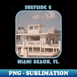 Retro Photo Surfside 6 Miami Beach - High-Quality PNG Sublimation Download - Enhance Your Apparel with Stunning Detail