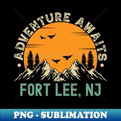 Fort Lee New Jersey - Adventure Awaits - Fort Lee NJ Vintage Sunset - High-Resolution PNG Sublimation File - Fashionable and Fearless