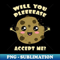Will You Please Accept me  Cookie - Decorative Sublimation PNG File - Perfect for Sublimation Art