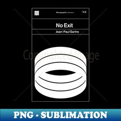 No Exit - Decorative Sublimation PNG File - Enhance Your Apparel with Stunning Detail