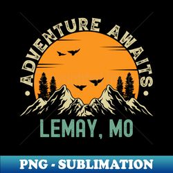 Lemay Missouri - Adventure Awaits - Lemay MO Vintage Sunset - Trendy Sublimation Digital Download - Bold & Eye-catching