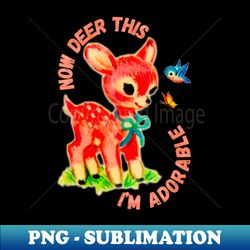 Deer me - Instant Sublimation Digital Download - Perfect for Sublimation Mastery