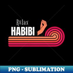 Relax Habibi - High-Resolution PNG Sublimation File - Perfect for Personalization