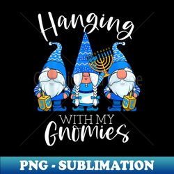 Hanging With My Gnomies Hanukkah Jewish Gnomes Chanukah - Retro PNG Sublimation Digital Download - Perfect for Sublimation Art