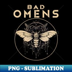Bad Omens - Professional Sublimation Digital Download - Bold & Eye-catching
