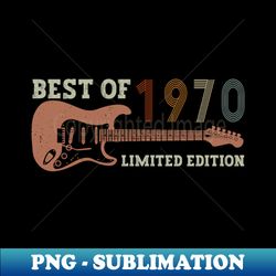 Guitar Lover 52 Years Old Gift Vintage 1970 Birthday Gifts - Instant PNG Sublimation Download - Spice Up Your Sublimation Projects