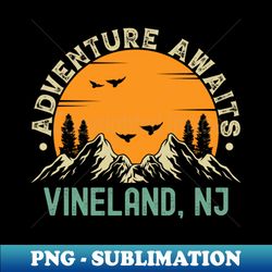 Vineland New Jersey - Adventure Awaits - Vineland NJ Vintage Sunset - Elegant Sublimation PNG Download - Bold & Eye-catching
