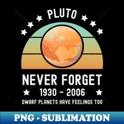Pluto Never Forget - Instant PNG Sublimation Download - Capture Imagination with Every Detail