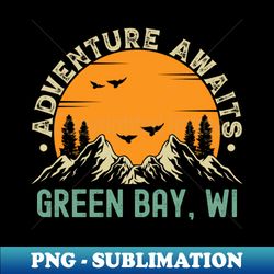 Green Bay Wisconsin - Adventure Awaits - Green Bay WI Vintage Sunset - Aesthetic Sublimation Digital File - Transform Your Sublimation Creations