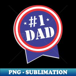 Number One Dad Medal of Honor Gifts - Digital Sublimation Download File - Perfect for Creative Projects
