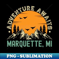 Marquette Michigan - Adventure Awaits - Marquette MI Vintage Sunset - Instant PNG Sublimation Download - Perfect for Personalization