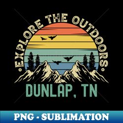 Dunlap Tennessee - Explore The Outdoors - Dunlap TN Colorful Vintage Sunset - Exclusive Sublimation Digital File - Unleash Your Creativity