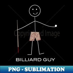 Funny Mens Pool Player - Instant PNG Sublimation Download - Unleash Your Creativity