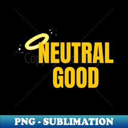 Neutral Good - PNG Transparent Sublimation Design - Perfect for Creative Projects