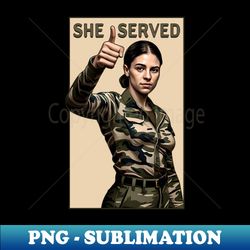 She Served Woman Veteran - Exclusive PNG Sublimation Download - Defying the Norms