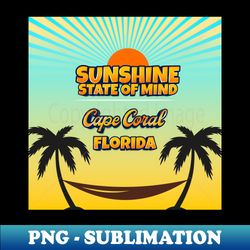 Cape Coral Florida - Sunshine State of Mind - Artistic Sublimation Digital File - Instantly Transform Your Sublimation Projects