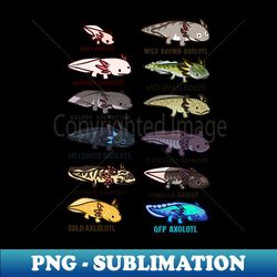 Types of Axolotls - PNG Sublimation Digital Download - Instantly Transform Your Sublimation Projects