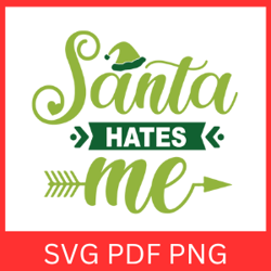 Santa Hates Me Svg, Funny Christmas, Christmas Clipart, Christmas Quote, Christmas Vibes Svg, Funny Holiday