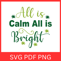 All is Calm All is Bright Svg, Holiday Design, Christmas SVG, Winter Svg Cut File, All is Bright Svg