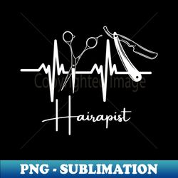 Hairapist Heartbeat Funny Hairstylist Hairdresser Lover - Elegant Sublimation PNG Download - Fashionable and Fearless