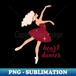 Heart dances with you  Dancing girl - Aesthetic Sublimation Digital File - Create with Confidence