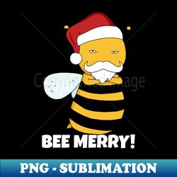 Christmas Bee Merry - Exclusive Sublimation Digital File - Bring Your Designs to Life