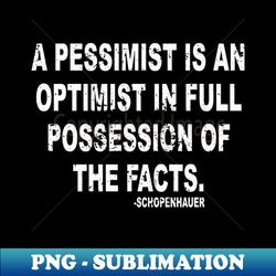 A pessimist is an optimist in full possession of the facts - Retro PNG Sublimation Digital Download - Perfect for Personalization