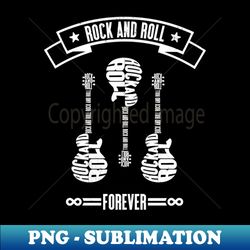 Rock and Roll Forever - Classic Rock Music - Sublimation-Ready PNG File - Create with Confidence