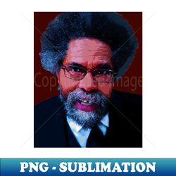 cornel west - Trendy Sublimation Digital Download - Perfect for Personalization