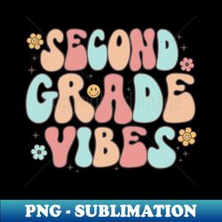 Second Grade Vibes Back To School - Exclusive Sublimation Digital File - Boost Your Success with this Inspirational PNG Download