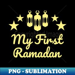 Islamic - My First Ramadan - PNG Transparent Digital Download File for Sublimation - Vibrant and Eye-Catching Typography