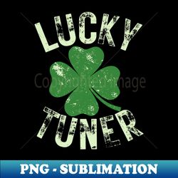 Lucky Tuner Shamrock St Patricks Day - Digital Sublimation Download File - Instantly Transform Your Sublimation Projects