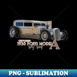 Customized 1930 Ford Model A Rat Rod - Professional Sublimation Digital Download - Perfect for Personalization