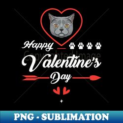Funny British Shorthair Cat Happy Valentines Day Gift For Cats Lovers - Instant Sublimation Digital Download - Perfect for Sublimation Art