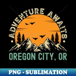 Oregon City Oregon - Adventure Awaits - Oregon City OR Vintage Sunset - Exclusive Sublimation Digital File - Enhance Your Apparel with Stunning Detail