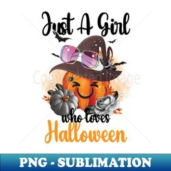 Cute Just A Girl Who Loves Halloween Witch Hat Broom Gift Idea - High-Quality PNG Sublimation Download - Unlock Vibrant Sublimation Designs