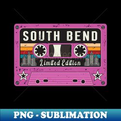 Vintage South Bend City - Exclusive Sublimation Digital File - Fashionable and Fearless