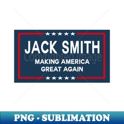 Jack Smith Making America Great Again 2024 - Artistic Sublimation Digital File - Enhance Your Apparel with Stunning Detail