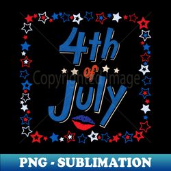 Independence Day 4th of july - PNG Transparent Sublimation File - Fashionable and Fearless