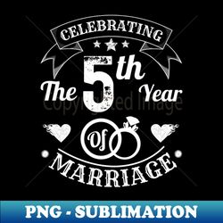 Celebrating The 5th Year Of Marriage - Digital Sublimation Download File - Unleash Your Creativity