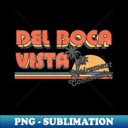Del Boca Vista  Faded Style 90s Design - Premium PNG Sublimation File - Unlock Vibrant Sublimation Designs