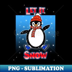 Let It Snow Christmas Penguin Funny Art - PNG Transparent Digital Download File for Sublimation - Perfect for Sublimation Art