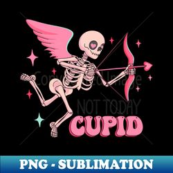 Not Today Skeleton Cupid - Premium PNG Sublimation File - Enhance Your Apparel with Stunning Detail