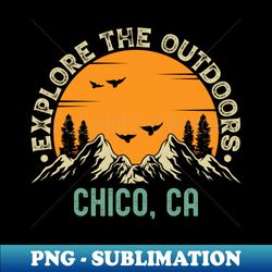 Chico California - Explore The Outdoors - Chico CA Vintage Sunset - Exclusive Sublimation Digital File - Perfect for Creative Projects