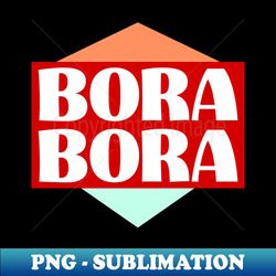 Bora Bora - Aesthetic Sublimation Digital File - Boost Your Success with this Inspirational PNG Download