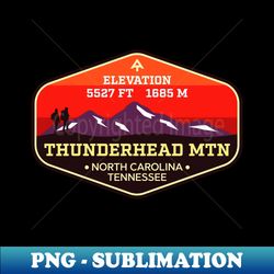 Thunderhead Mountain -  North Carolina  Tennessee - Appalachian Trail Mountain Climbing Badge - PNG Transparent Sublimation File - Add a Festive Touch to Every Day