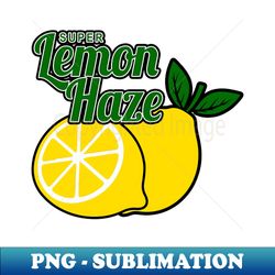 Super Lemon Haze - Special Edition Sublimation PNG File - Add a Festive Touch to Every Day